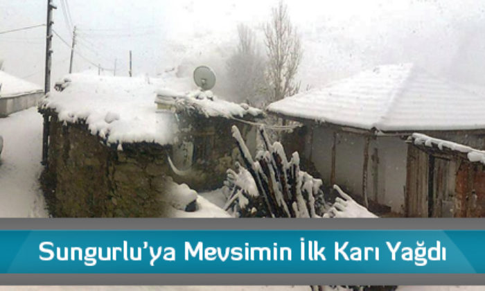 Sungurlu’ya Mevsimin İlk Karı Yağdı