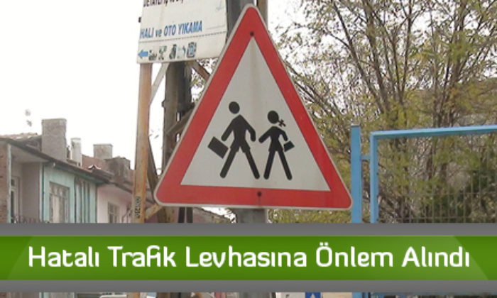 Hatalı Trafik Levhasına Önlem Alındı