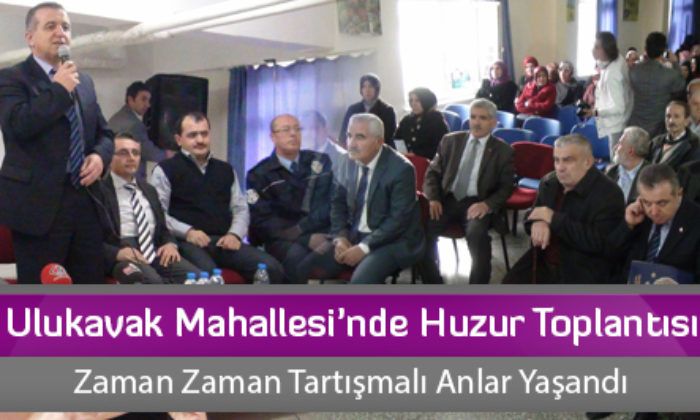 Ulukavak Mahallesi’nde Huzur Toplantısı