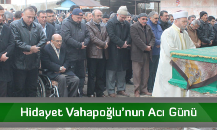 Hidayet Vahapoğlu’nun Acı Günü