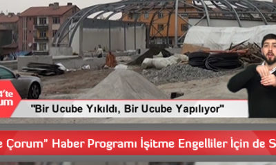 “2014’te Çorum” Haber Programı İşitme Engelliler İçin de Sunulacak
