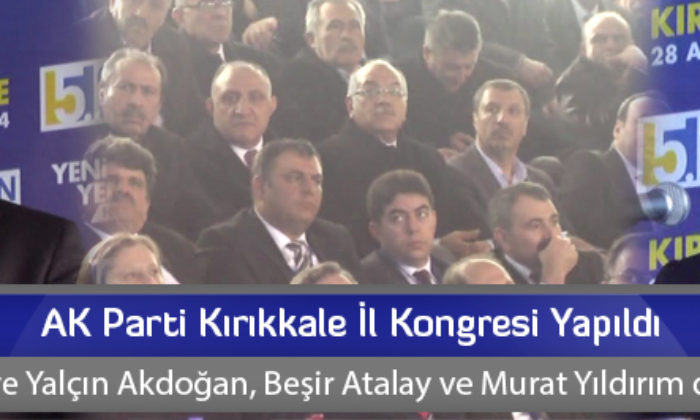 AK Parti Kırıkkale İl Kongresi Yapıldı