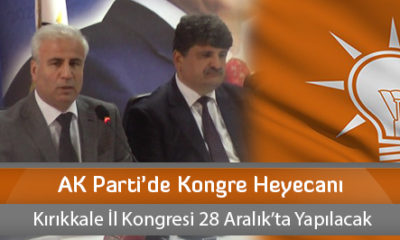 AK Parti’de Kongre Heyecanı