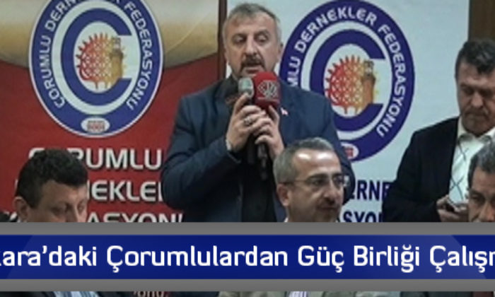 Ankara’daki Çorumlulardan Güç Birliği Çalışması