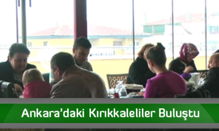 Ankara’daki Kırıkkaleliler Buluştu