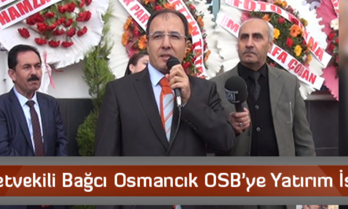 Milletvekili Bağcı Osmancık OSB’ye Yatırım İstedi