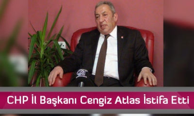 CHP İl Başkanı Cengiz Atlas İstifa Etti