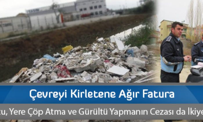 Çevreyi Kirletene Ağır Fatura