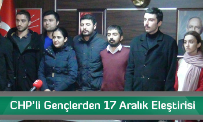 CHP’li Gençlerden 17 Aralık Eleştirisi