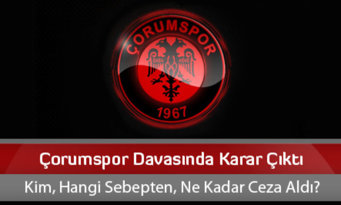 Çorumspor Davasında Karar Çıktı
