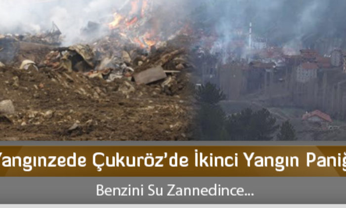 Yangınzede Çukuröz’de İkinci Yangın Paniği