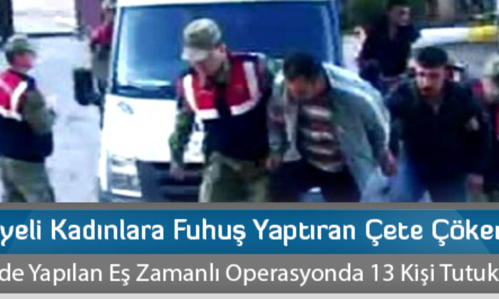 Suriyeli Kadınlara Fuhuş Yaptıran Çete Çökertildi