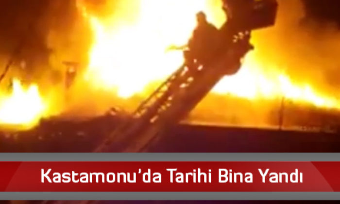Kastamonu’da Tarihi Bina Yandı