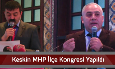 Keskin MHP İlçe Kongresi Yapıldı