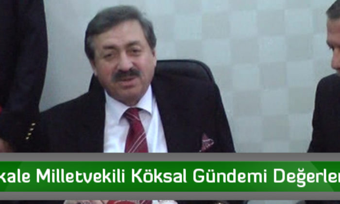 Kırıkkale Milletvekili Köksal Gündemi Değerlendirdi