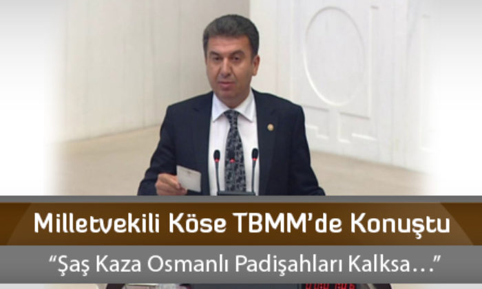 Milletvekili Köse TBMM’de Konuştu