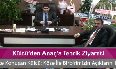 Külcü’den Anaç’a Tebrik Ziyareti