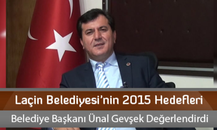 Laçin Belediyesi’nin 2015 Hedefleri