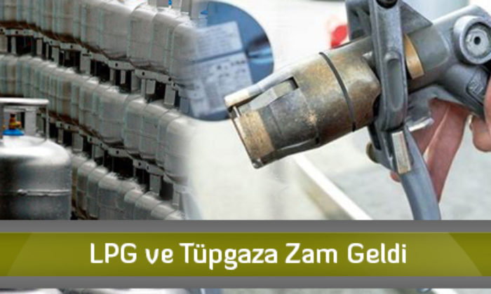 LPG ve Tüpgaza Zam Geldi