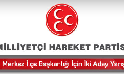 MHP Merkez İlçe Başkanlığı İçin İki Aday Yarışacak