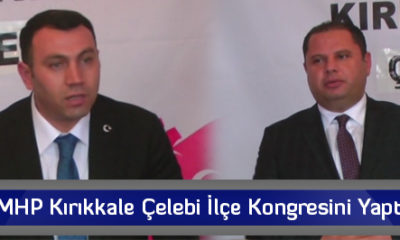 MHP Kırıkkale Çelebi İlçe Kongresini Yaptı