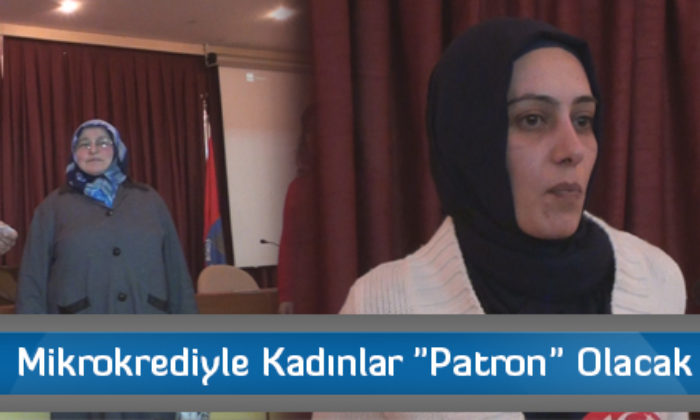 Mikrokrediyle Kadınlar “Patron” Olacak