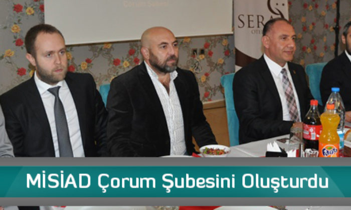 MİSİAD Çorum Şubesini Oluşturdu