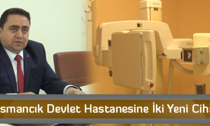 Osmancık Devlet Hastanesine İki Yeni Cihaz