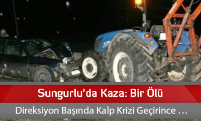 Sungurlu’da Kaza: Bir Ölü