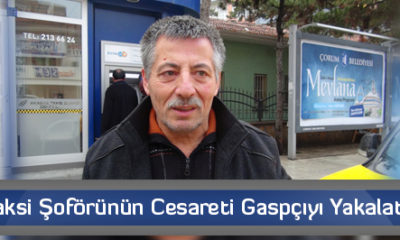 Taksi Şoförünün Cesareti Gaspçıyı Yakalattı