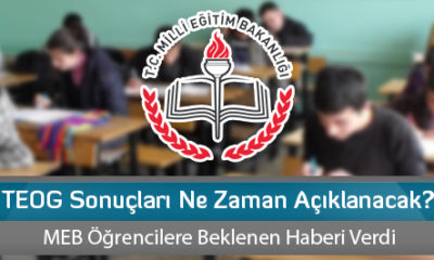 TEOG Sonuçları Ne Zaman Açıklanacak?