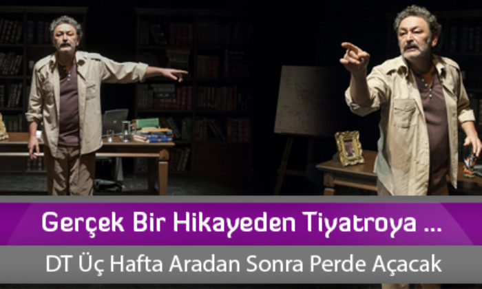 Gerçek Bir Hikayeden Tiyatroya …