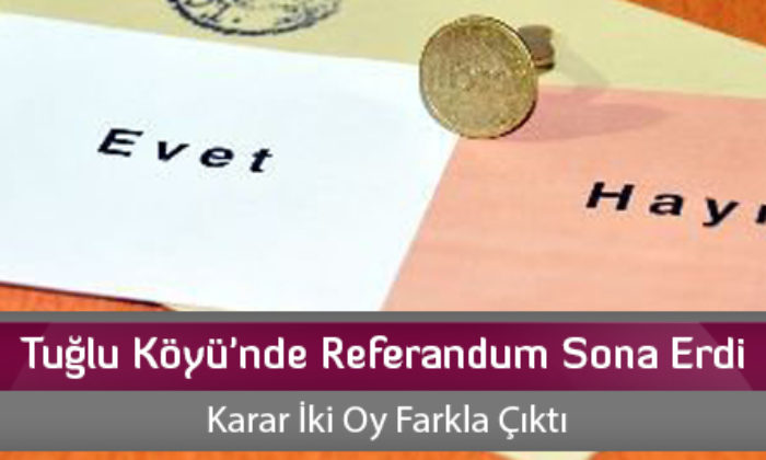 Tuğlu Köyü’nde Referandum Sona Erdi