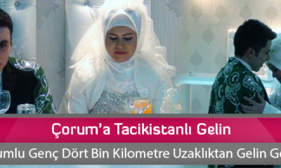 Çorum’a Tacikistanlı Gelin