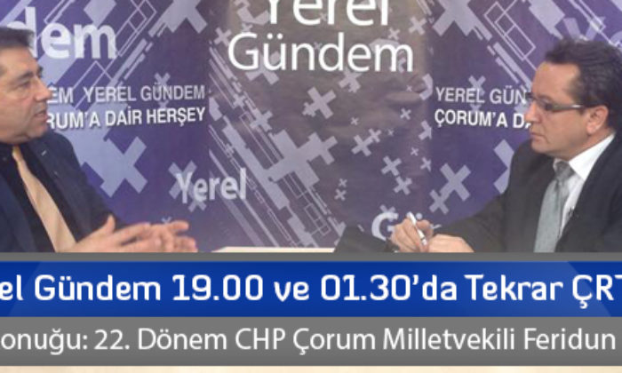 Yerel Gündem 19.00 ve 01.30’da Tekrar ÇRT’de