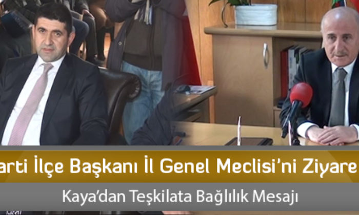 Ak Parti İlçe Başkanı İl Genel Meclisi’ni Ziyaret Etti