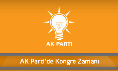 AK Parti’de Kongre Zamanı