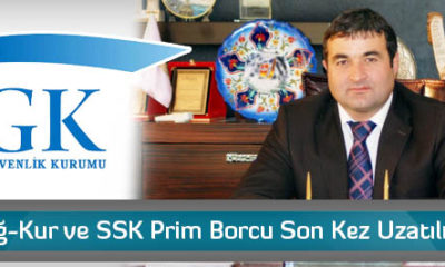 Bağ-Kur ve SSK Prim Borcu Son Kez Uzatılıyor