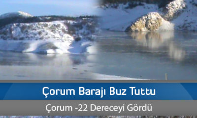 Çorum Barajı Buz Tuttu