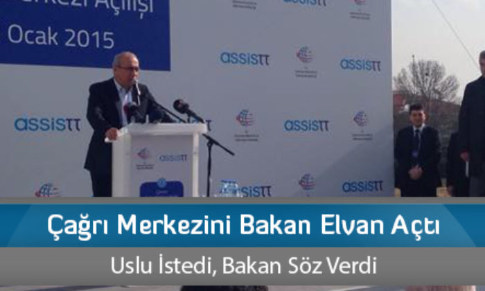Çağrı Merkezini Bakan Elvan Açtı