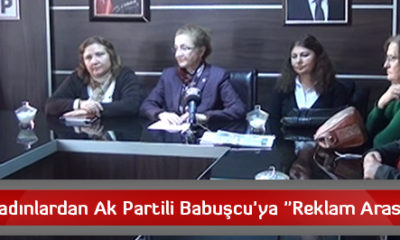 CHP’li Kadınlardan Ak Partili Babuşcu’ya “Reklam Arası” Tepkisi