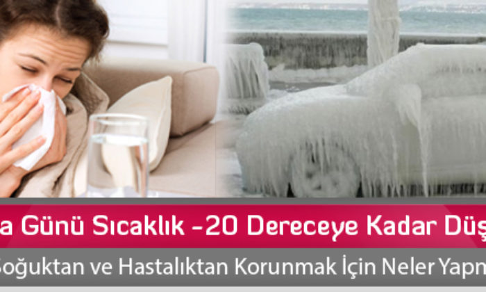 Cuma Günü Sıcaklık -20 Dereceye Kadar Düşecek