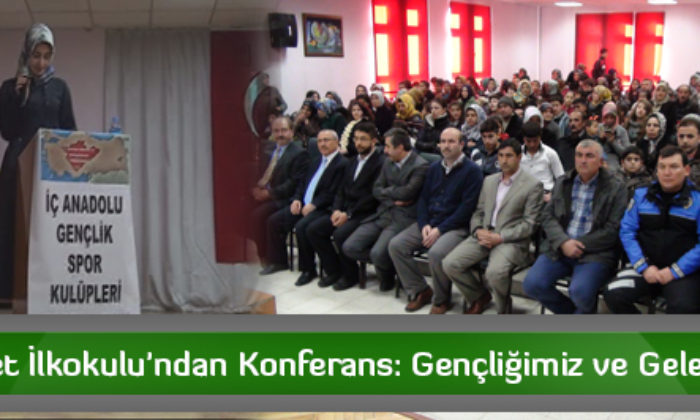 Hürriyet İlkokulu’ndan Konferans: Gençliğimiz ve Geleceğimiz