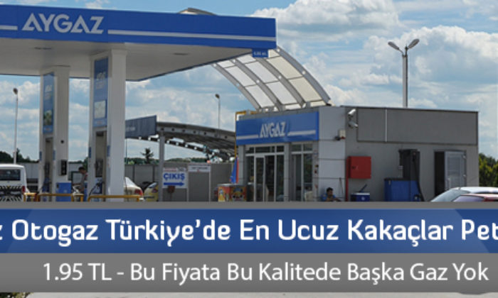 Aygaz Otogaz Türkiye’de En Ucuz Kakaçlar Petrol’de