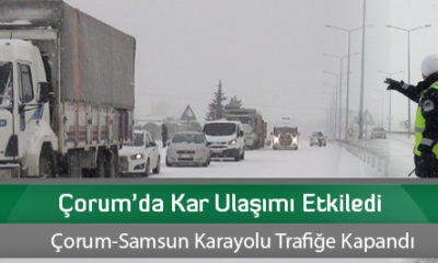 Çorum’da Kar Ulaşımı Etkiledi