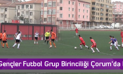 Liseli Gençler Futbol Grup Birinciliği Çorum’da Başladı