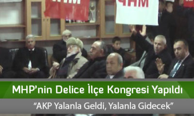 MHP’nin Delice İlçe Kongresi Yapıldı