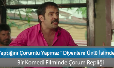 “Senin Yaptığını Çorumlu Yapmaz” Diyenlere Ünlü İsimden Cevap