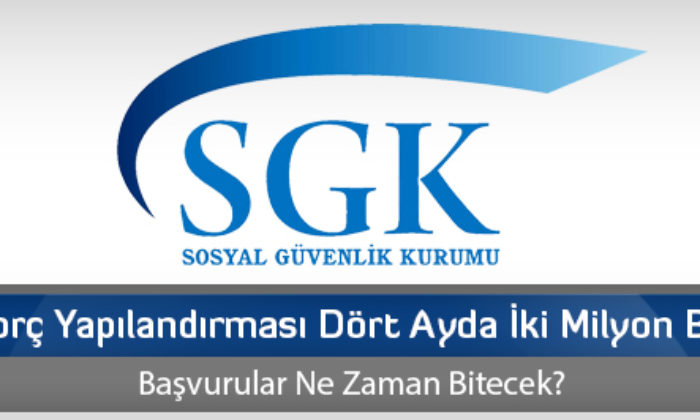SGK Borç Yapılandırması Dört Ayda İki Milyon Başvuru
