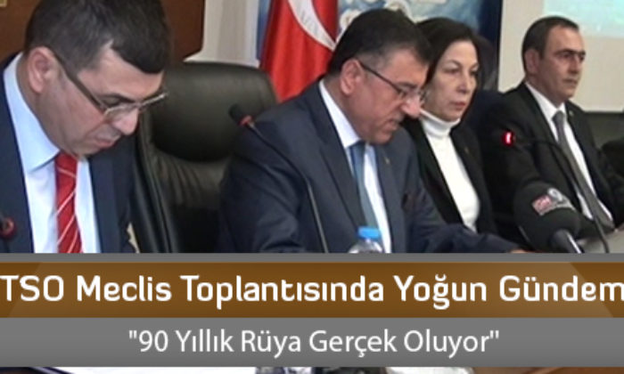 TSO Meclis Toplantısında Yoğun Gündem